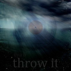 throw it