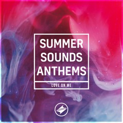 Summer Sounds Anthem 3.0 || Love On Me