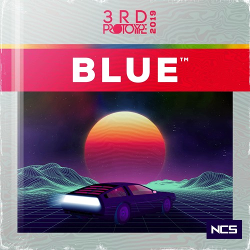 3rd Prototype - Blue [NCS Release]
