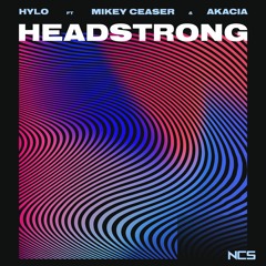 HYLO - Headstrong (feat. Mikey Ceaser & Akacia) [NCS Release]
