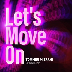Tommer Mizrahi - Let's Move On (Original Mix)