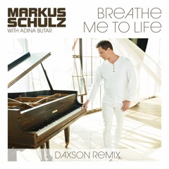 Markus Schulz & Adina Butar - Breathe Me To Life (Daxson Remix) ** OUT NOW**