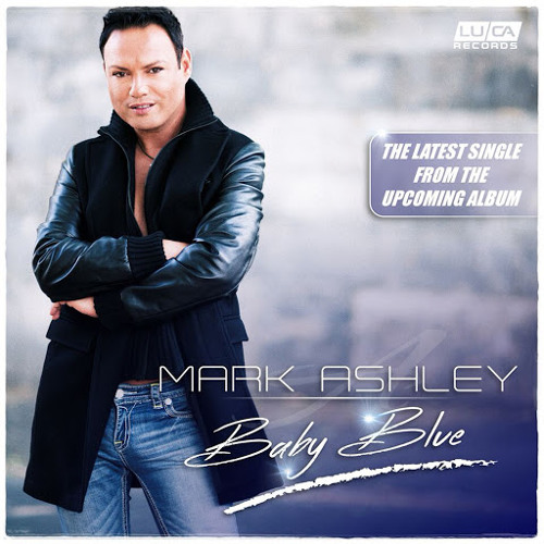 Stream Mark Ashley Baby Blue (Single Edit) by Synth FuturePOP Listen online for free on
