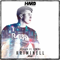 Radera - Kriminell (Feat. LiMiNi) (OUT NOW!)