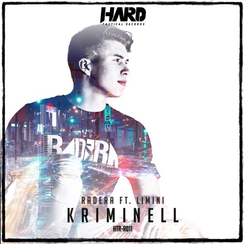 Radera - Kriminell (Feat. LiMiNi) (OUT NOW!)