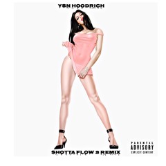Ysn hoodrich - shotta flow 3 remix