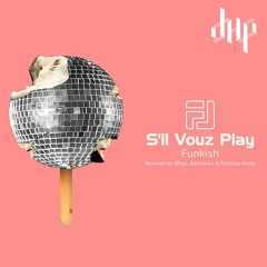 FULL PREMIERE : S'il Vouz Play - Funkish (dPop Remix) [Friday Lights Music]