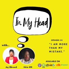 Ep. 14: "I Am More Than My Mistake." (with Alicia Ifill)