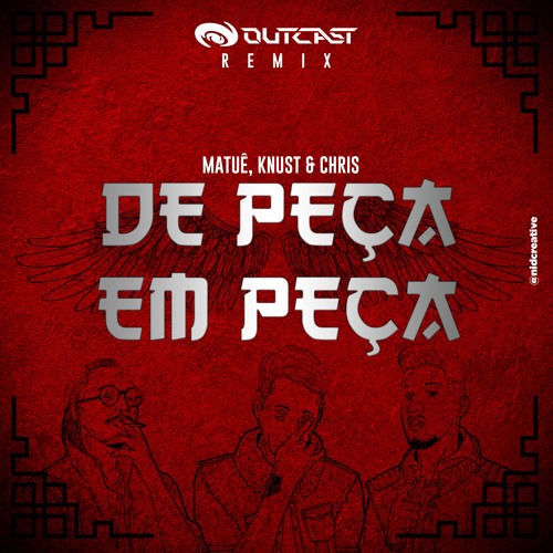 Matuê, Knust & Chris Mc - De Peça Em Peça ( OUTCAST REMIX ) ★ FREE DOWNLOAD ★