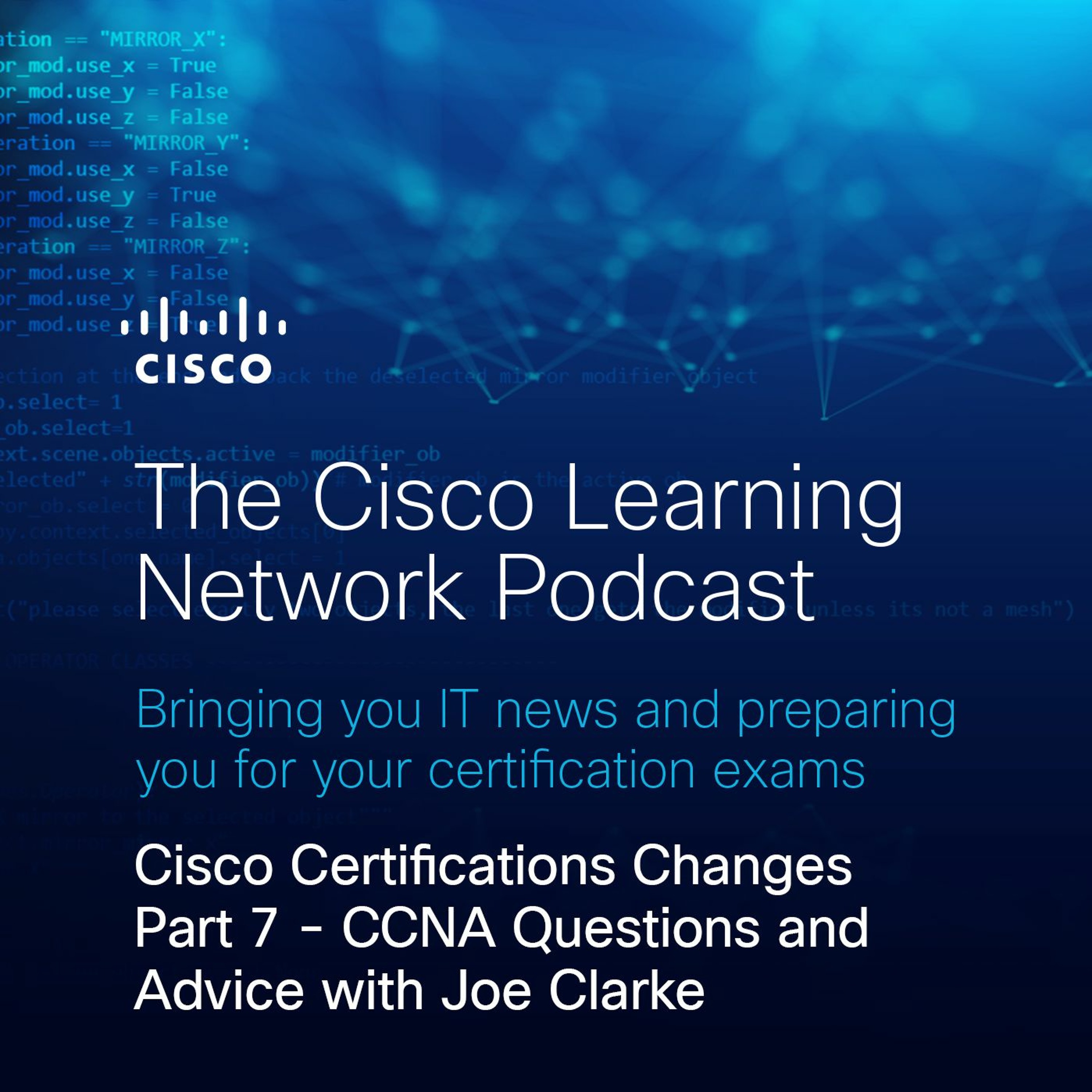Cisco Certifications Changes Part 7 - CCNA Questions and Advice with Joe Clarke