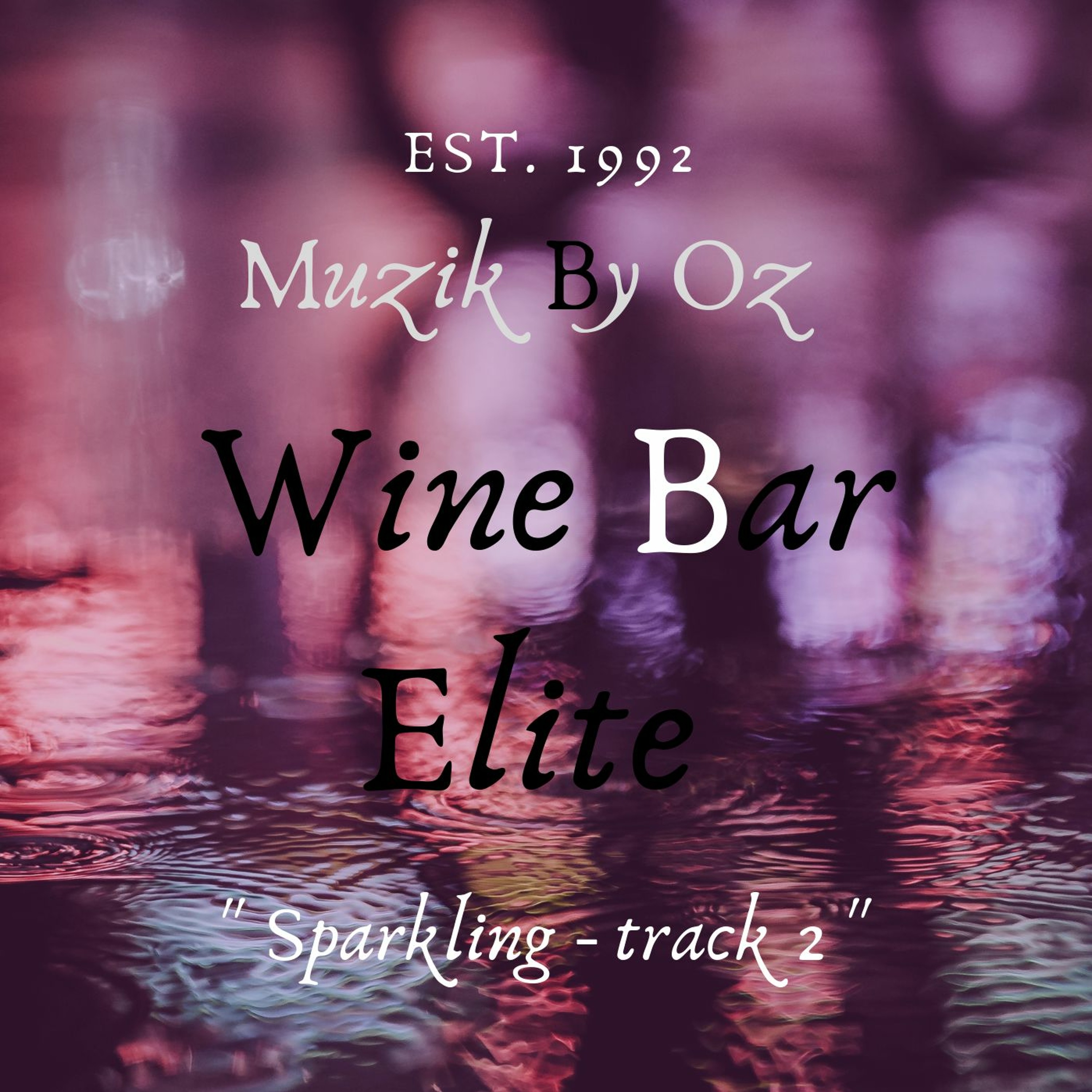 Wine Bar Elite II By Oz aka Muzik By Oz episode artwork