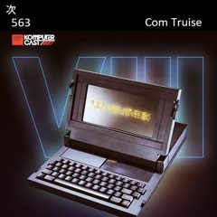 Tsugi Podcast 563 : Com Truise "Komputer Cast 8'"