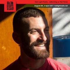 RLR Is Burning w/ Roi Perez - 5 August 2019