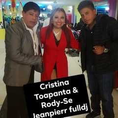 JEANPIERR FULL DJ FT CRISTINA TOAPANTA VS TU FALSO AMOR EVELYN PAMELA