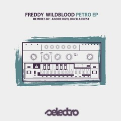 Freddy Wildblood - Petro (Buck Arrest Remix)