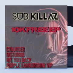 SUB KILLAZ - 10K FREE EP (D/L IN DESCRIPTION)