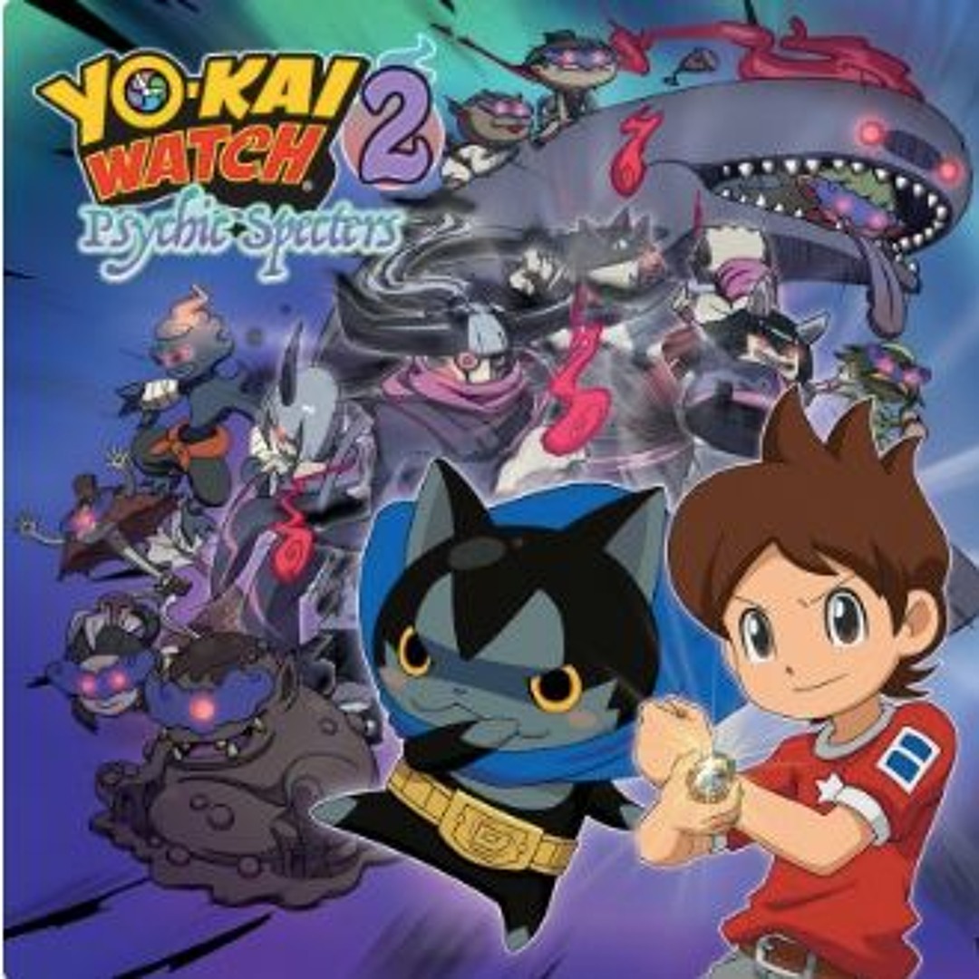 Stream Yo-kai Watch 2 Psychic Specters opening song / 妖怪ウォッチ