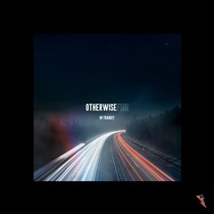 Otherwise Fine - In Transit