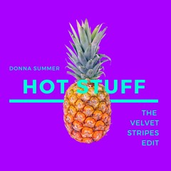 Donna Summer - Hot Stuff (The Velvet Stripes Edit)*FULL TRACK FREE ON THE BUY BUTTON