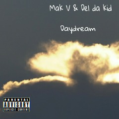 Daydream (Mak V & Del da kid)