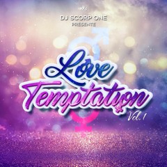Dj Scorp One - Love Temptation Vol. 1