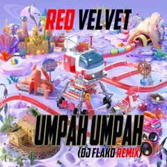 Red Velvet - Umpah Umpah (DJ FLAKO Remix) [FREE DOWNLOAD]