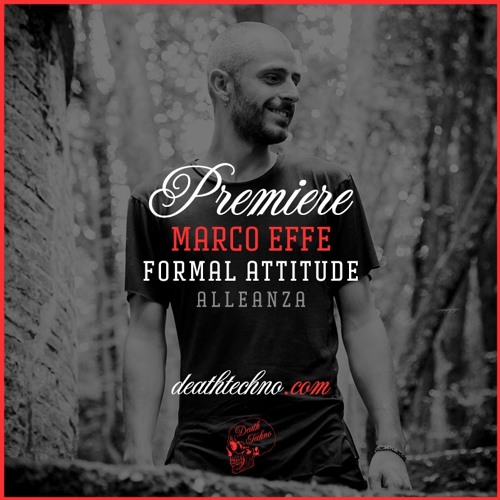 DT:Premiere | Marco Effe - Formal Attitude [Alleanza]