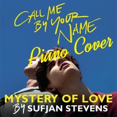 Sufjan Stevens - Mystery of Love Piano Cover (Call Me By Your Name OST)