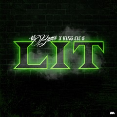 LIT Ft. King Lil G