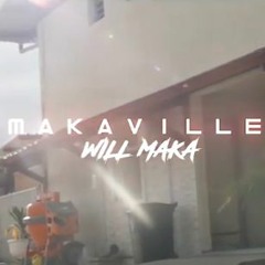 Will Maka - Makaville
