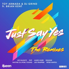 DJ Grind, Toy Armada Feat. Brian Kent - Just Say Yes (Leo Blanco Remix)