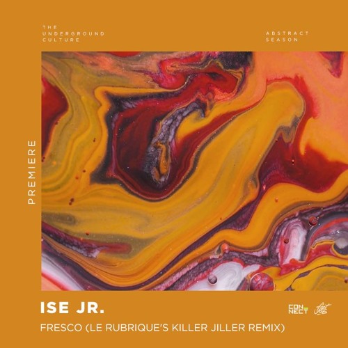 PREMIERE: Ise Jr. - Fresco (Le Rubrique's Killer Jiller Mix) [Footjob]