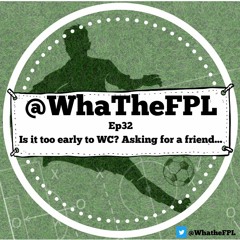 Ep32 - Is it too early for a WC? Asking for a friend...