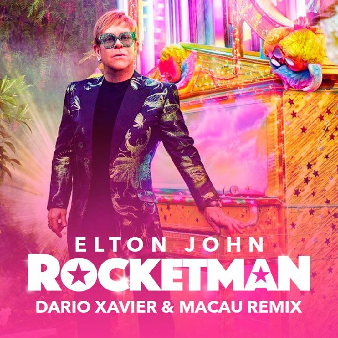 Stream Elton John Rocket Man Dario Xavier Macau Remix by DJ MACAU REMIXES Listen online for free on SoundCloud