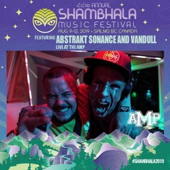 Abstrakt Sonance And Vandull - Shambhala 2019 - Live At The AMP