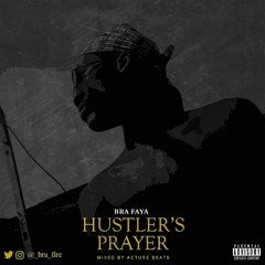 Hustler's Prayer (Mixed By ItzActure Beatz)