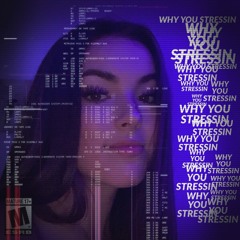 Shawty Why You Stressin