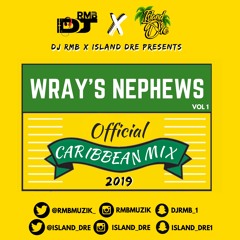 #WRAY'sNEPHEWS: Official Caribbean Mix 2019 || Mixed By @Djrmb_1 & @Island_Dre