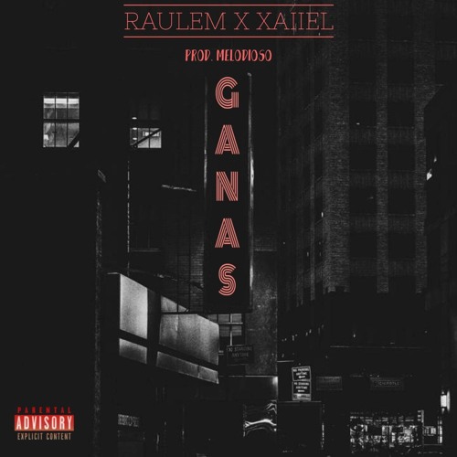 Raulem ft. Xaiiel - Ganas