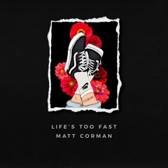 Life's Too Fast