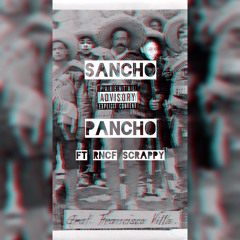 Sancho Pancho Ft. Rncf Scrappy [Prod. Khroam]