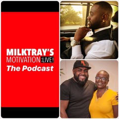 Milktray's Motivation The Podcast Episode 1