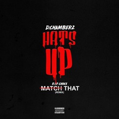 Hats Up (Match That (Remix)
