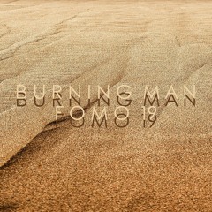 🏜B u r n i n g  F o m o 🏜| | [Not in] Deep Playa Burning Man 2019