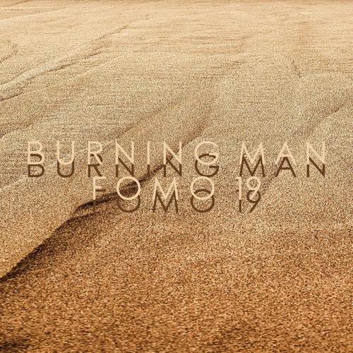 🏜B u r n i n g  F o m o 🏜| | [Not in] Deep Playa Burning Man 2019
