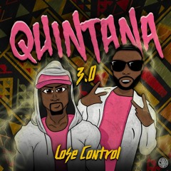 QUINTANA 3.0 - LOSE CONTROL, MIXED BY DJ QUINTERN HOSTED BY EARL PANKA