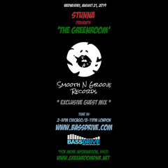 STUNNA Live in The Greenroom with SMOOTH N GROOVE RECORDS Guest Mix August 21 2019