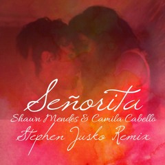 Senorita (Stephen Jusko Remix) - Shawn Mendes And Camila Cabello