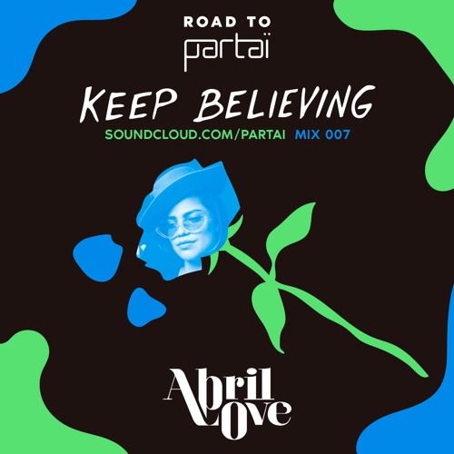Abril Love - Keep Believing Mix 007
