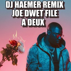 PreView DJ Haemer Remix Joe Dwet Filé - A Deux